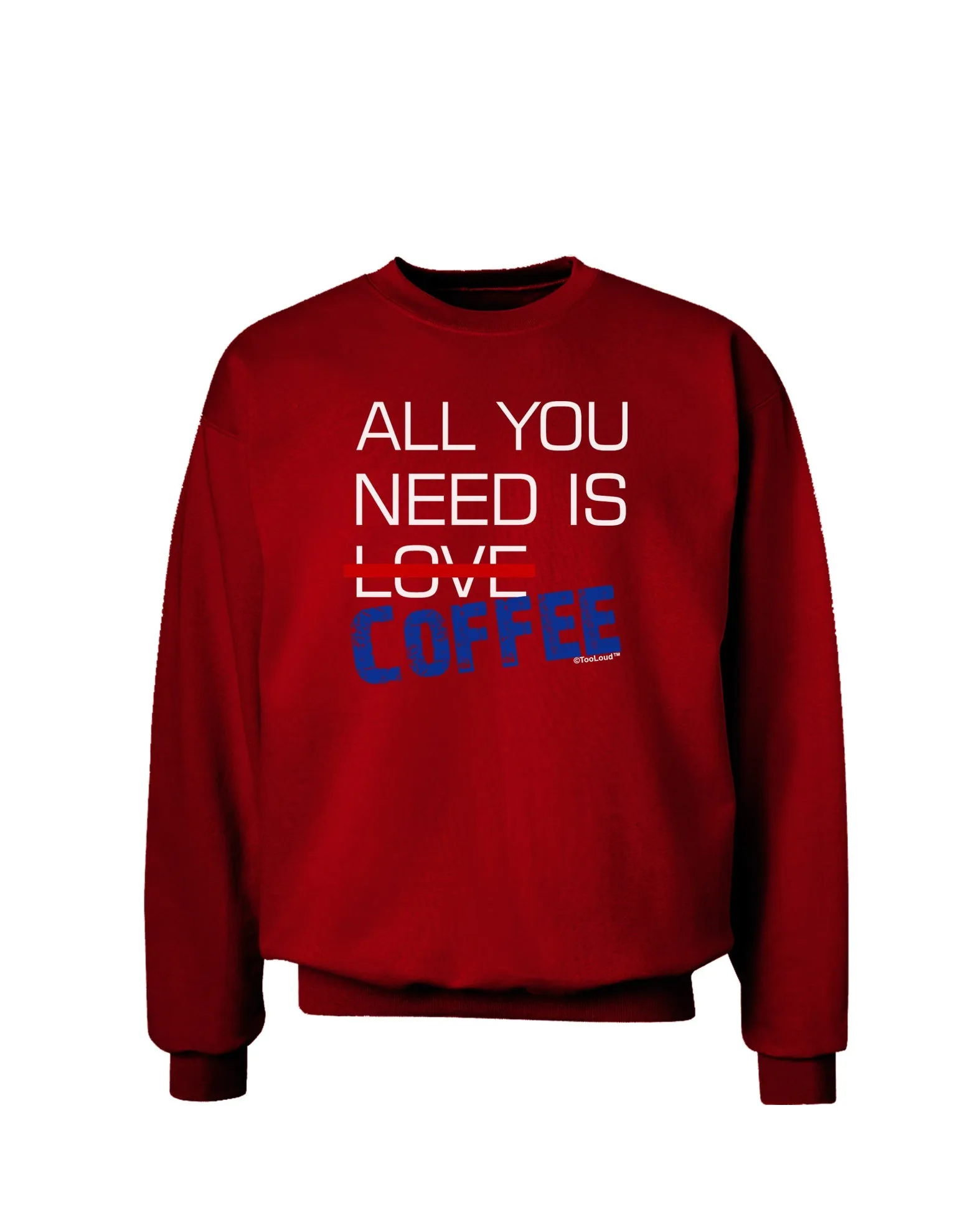 All You Need Is Coffee Adult Dark Sweatshirt