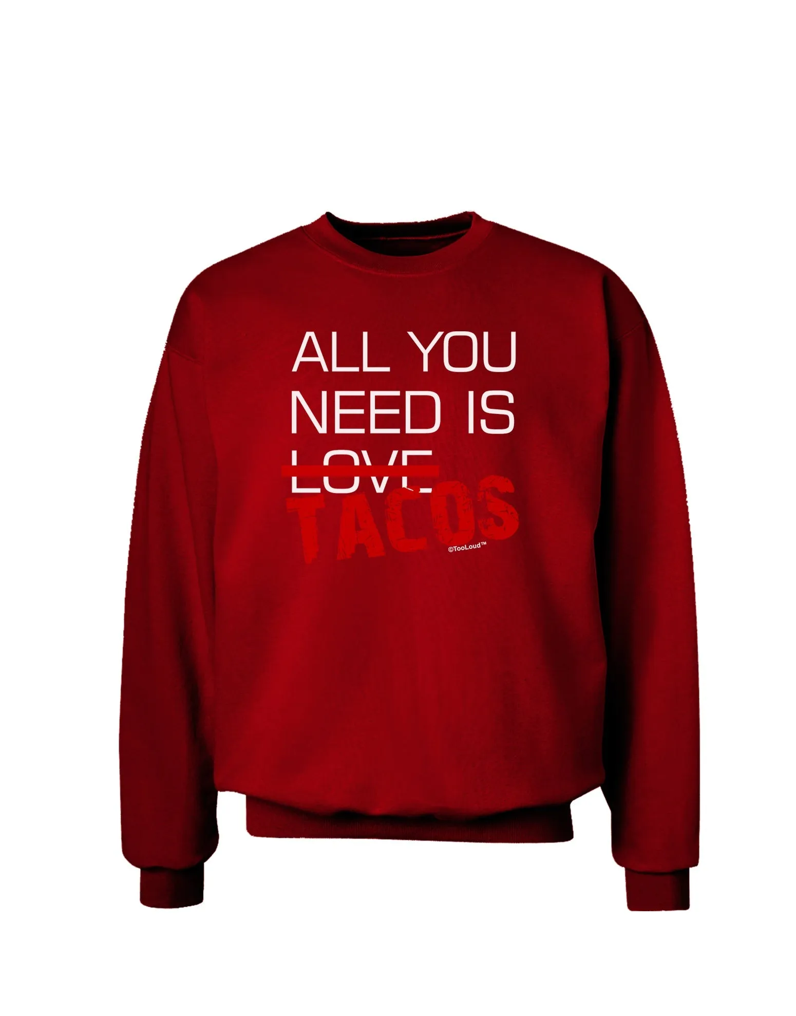 All You Need Is Tacos Adult Dark Sweatshirt