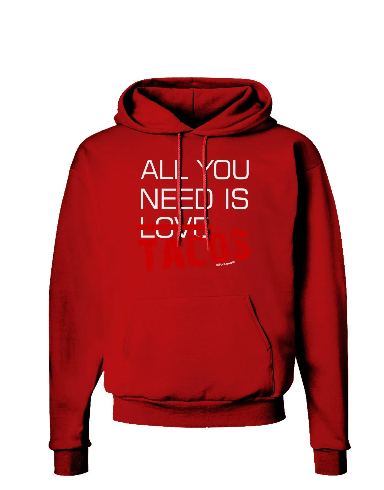 All You Need Is Tacos Dark Hoodie Sweatshirt