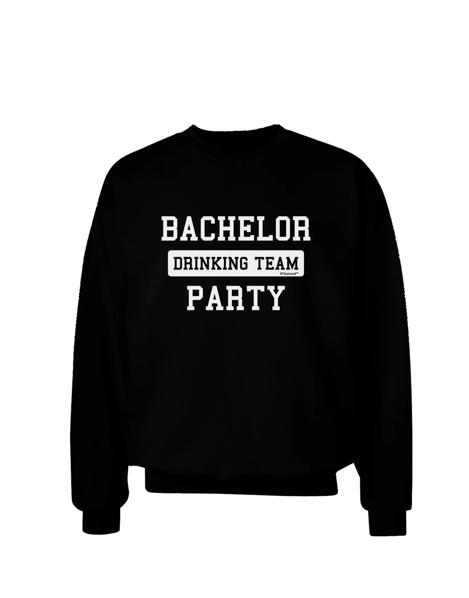 Bachelor Party Drinking Team Adult Dark Sweatshirt