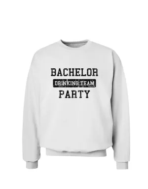 Bachelor Party Drinking Team - Distressed Sweatshirt