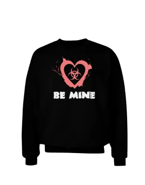 Be Mine - Bio Hazard Heart Adult Dark Sweatshirt by TooLoud