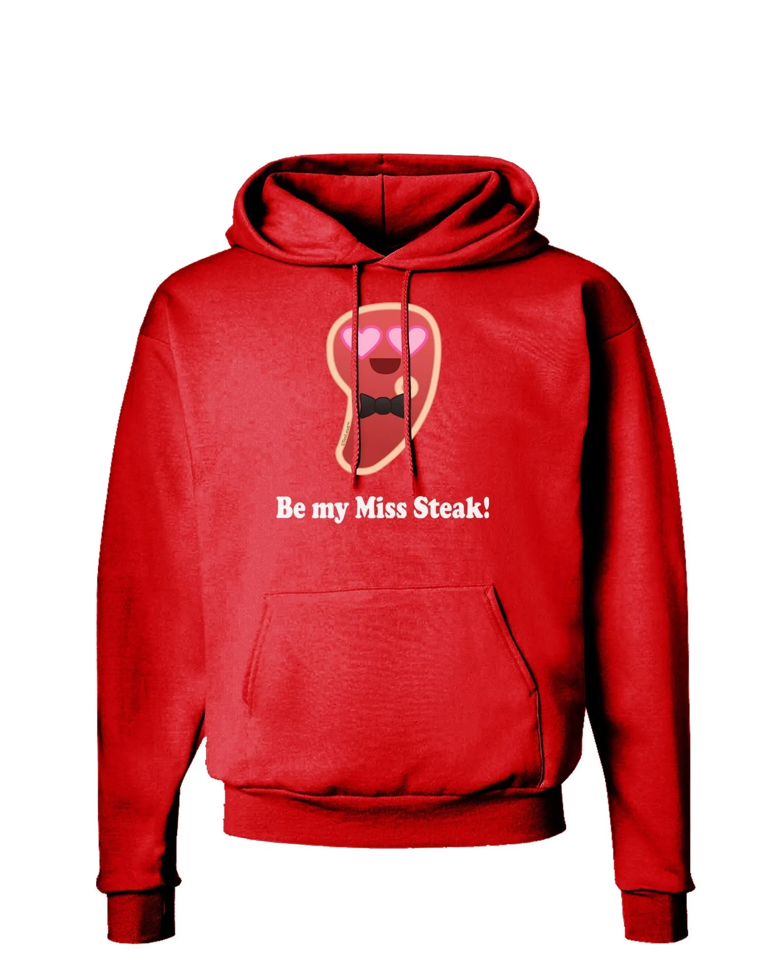 Be My Miss Steak - Romantic Dark Hoodie Sweatshirt by TooLoud