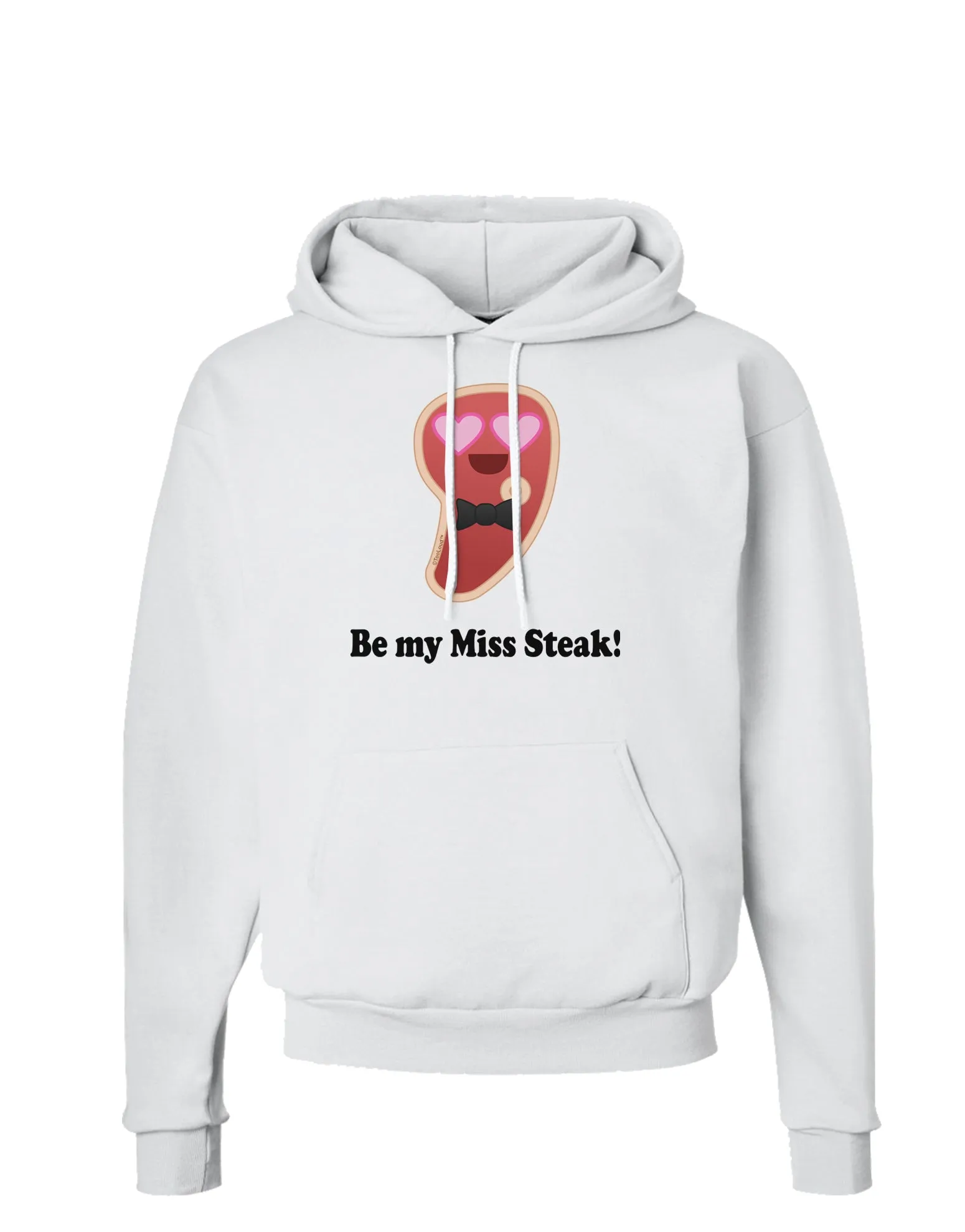 Be My Miss Steak - Romantic Hoodie Sweatshirt  by TooLoud